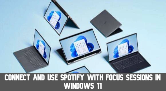 Connecting to and using Spotify with Windows 11 Focus Sessions