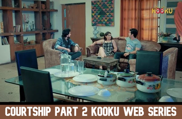 Courtship Part 2 Kooku Web Series Watch Online 2022