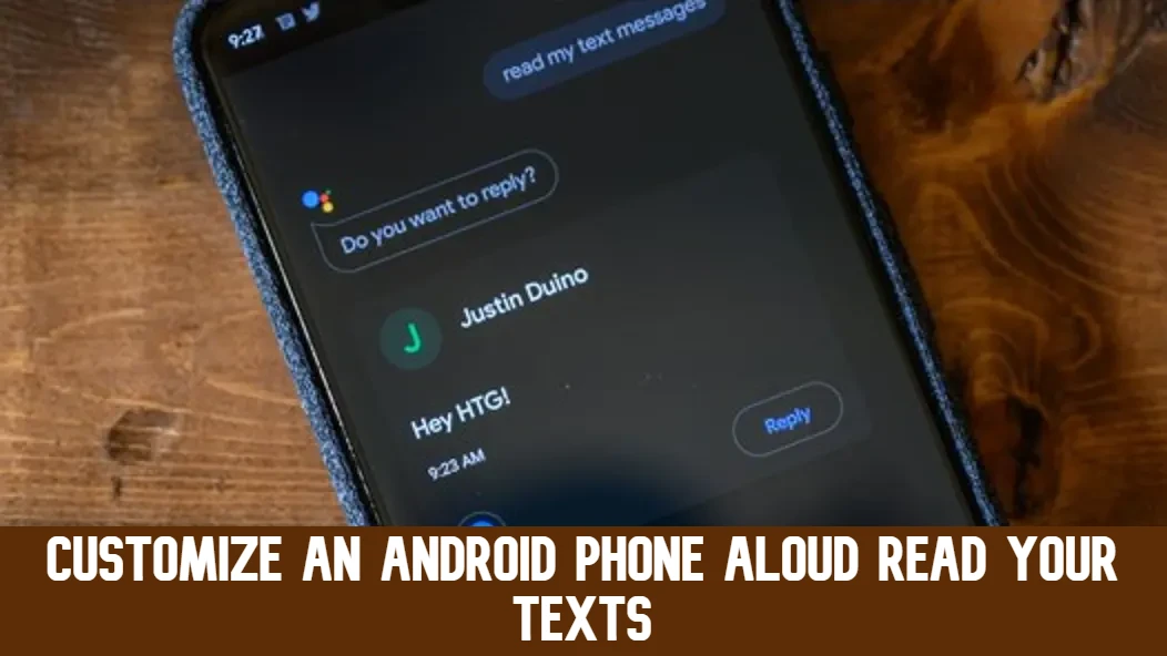 How to customize an Android phone to read your texts aloud