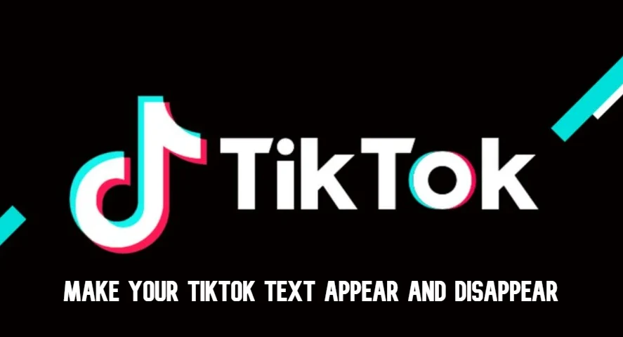 How to make your TikTok text appear and disappear