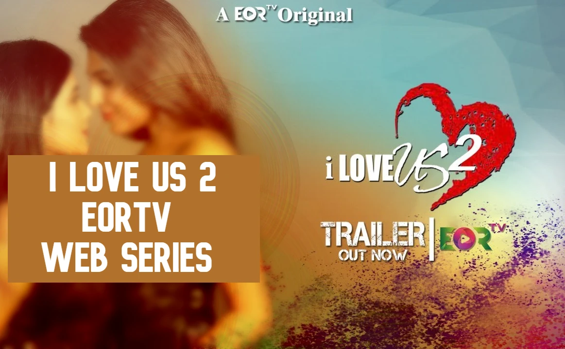 Watch the I Love Us 2 web series