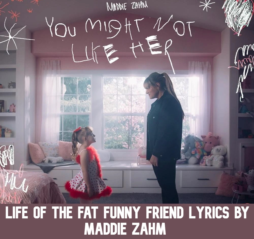 Lyrics of Maddie Zahm – Life of the Fat Funny Friend [Hindi Translation]