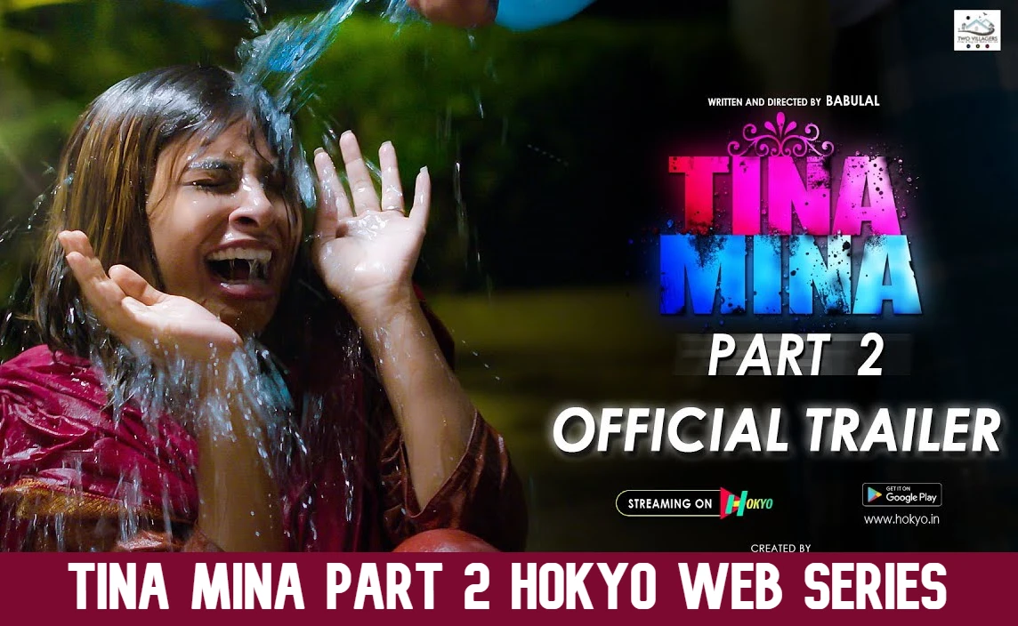 Tina Mina Part 2 Hokyo Web Series Watch Online 2022