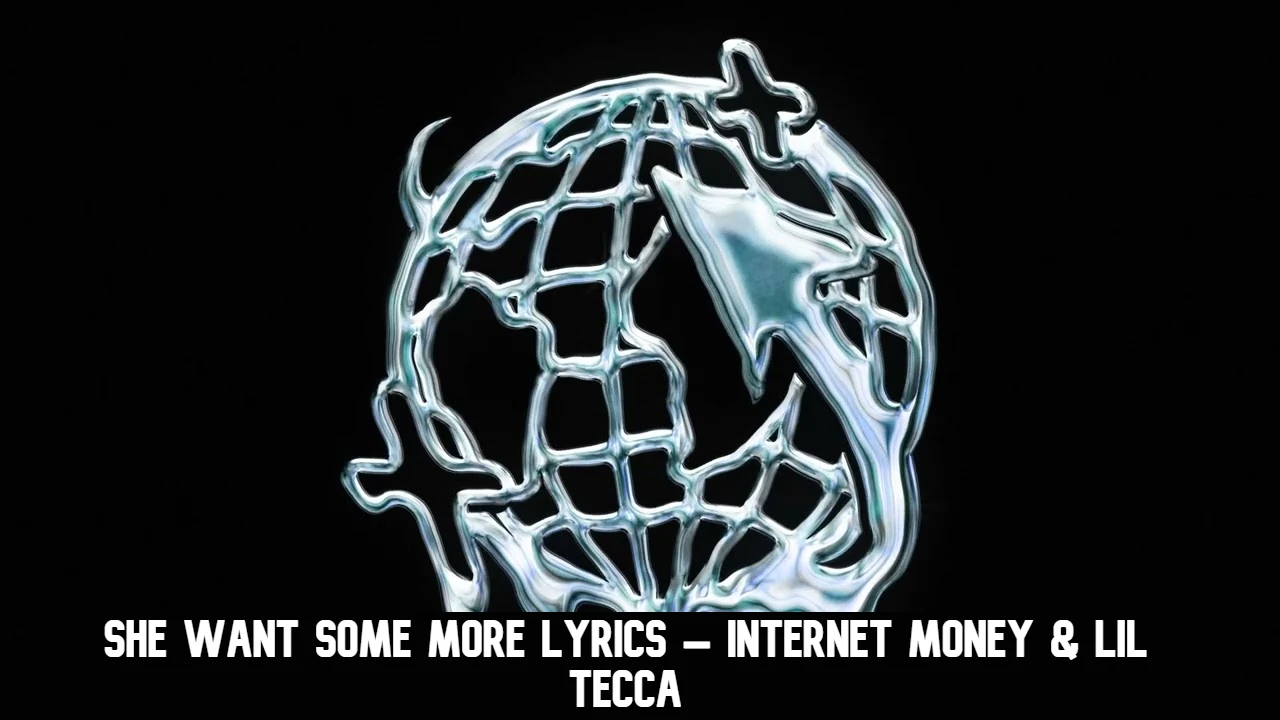 Lyrics of She Want Some More – Internet Money & Lil Tecca