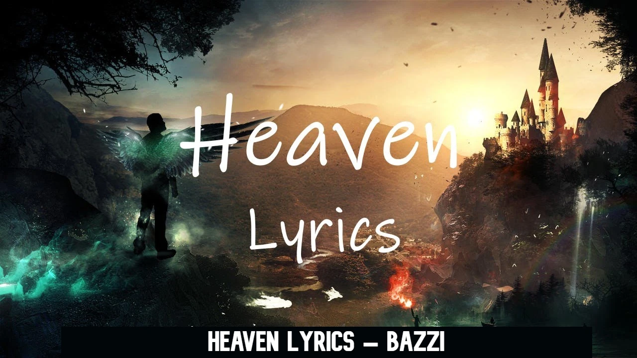 Heaven Lyrics – Bazzi – PKtopweb