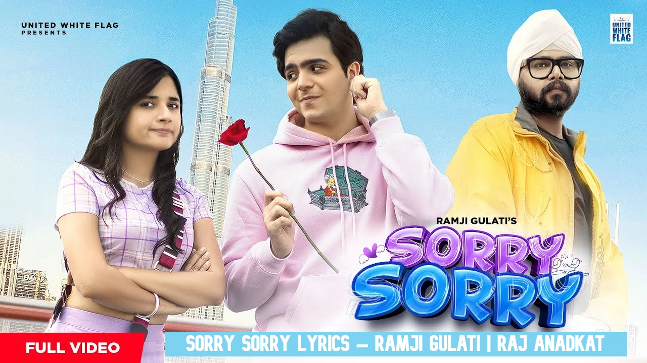 Sorry Sorry Lyrics – Ramji Gulati |  Raj Anadkat