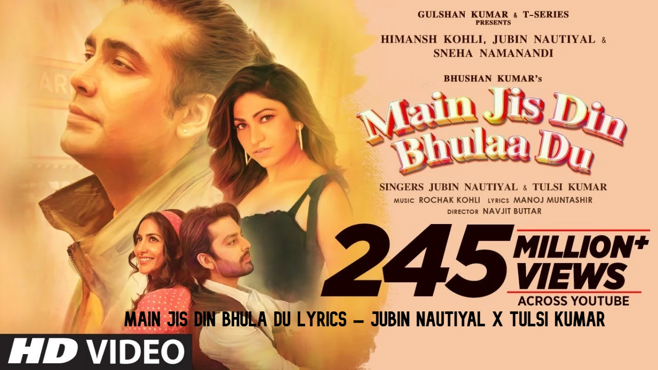 Main Jis Din Bhula Du Lyrics – Jubin Nautiyal x Tulsi Kumar