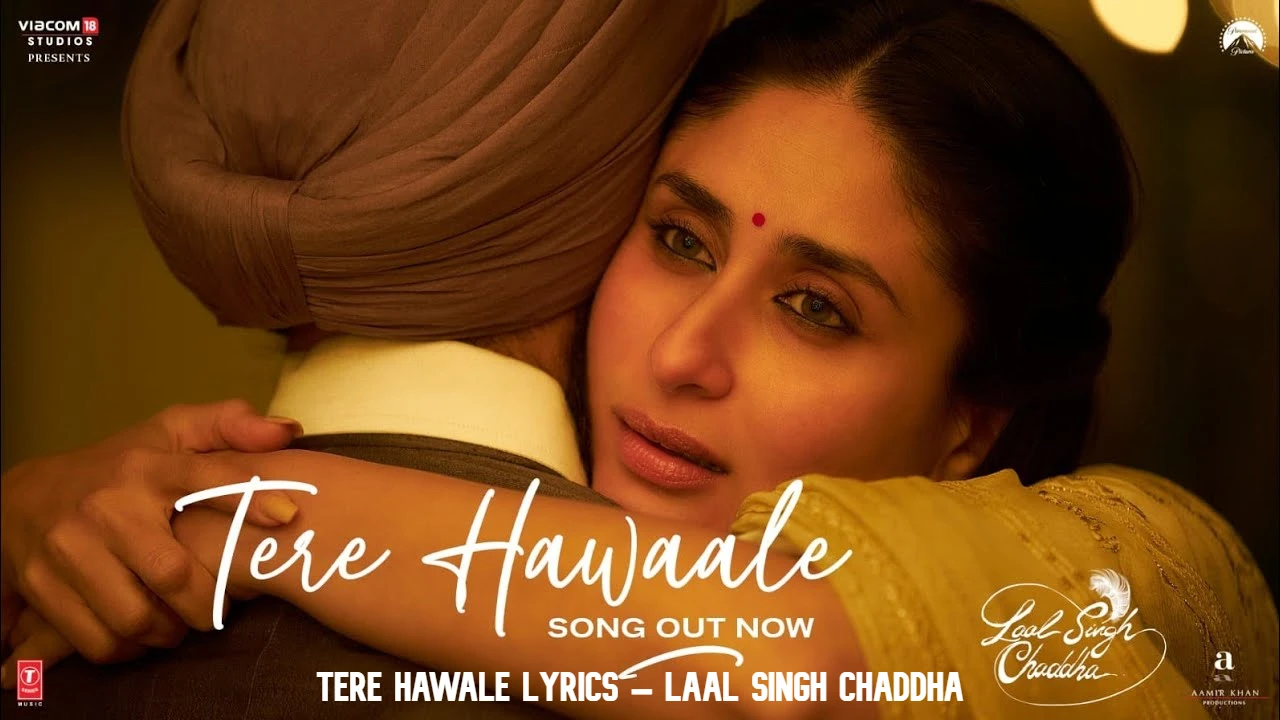 Tere Hawale Lyrics – Laal Singh Chaddha