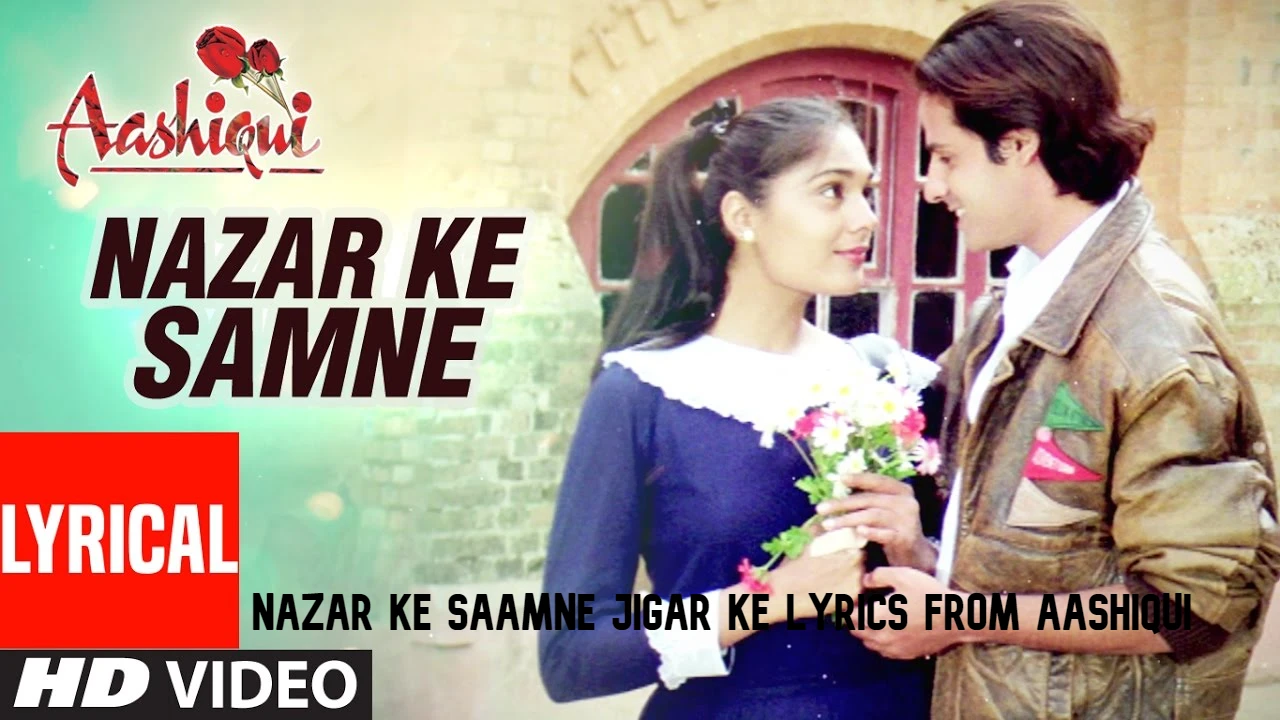 Nazar Ke Saamne Jigar Ke lyrics by Aashiqui [English Translation]