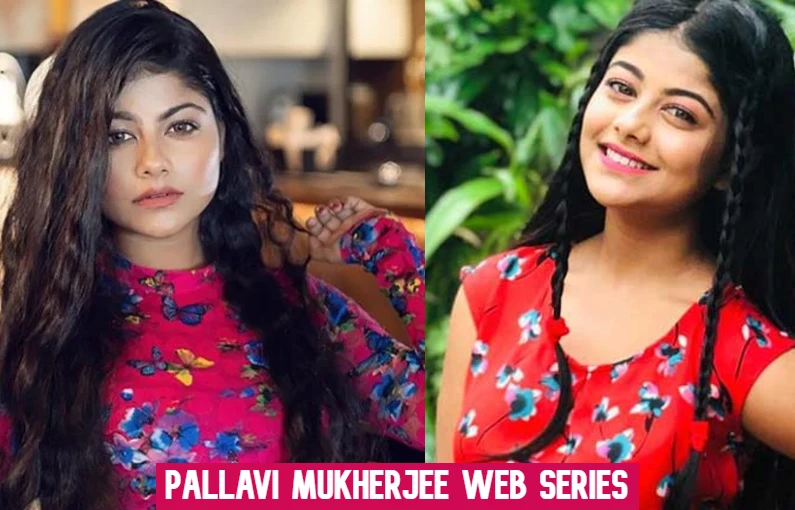 Pallavi Mukherjee Web Series Watch Online 2022