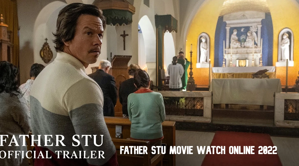 Father Stu Movie Watch Online 2022