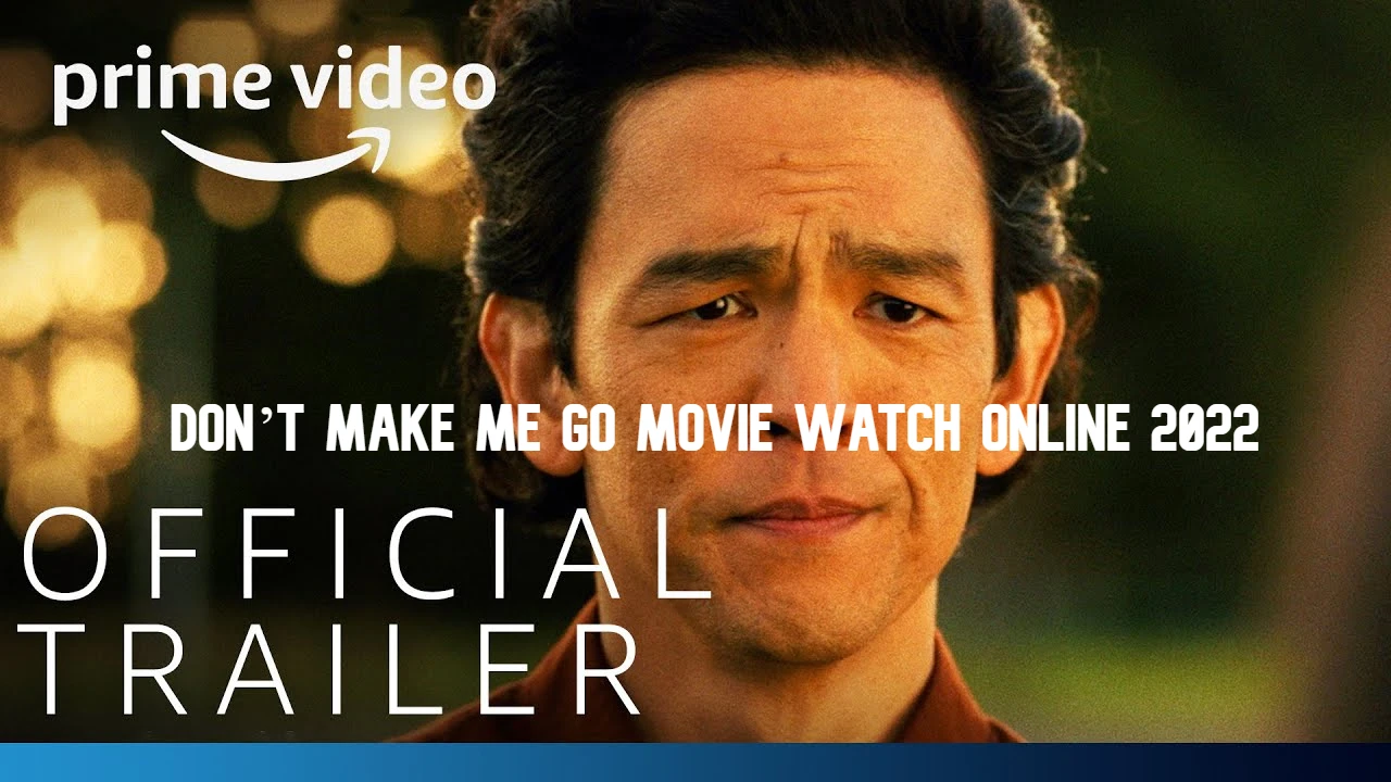 Don’t Make Me Go Movie Watch Online 2022